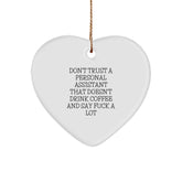 Funny Personal Assistant Gift Ideas For Men - Heart Ornament from Friends for Personal Assistant, Don't Trust A Personal Assistant That Doesn't Drink Coffee And Say F--k A Lot, Christmas Unique Gifts - Image 1